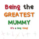 Being The Greatest Mummy Card