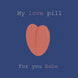 My Love Pill Card
