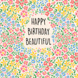 Happy Birthday Beautiful Colourful Flowers Card