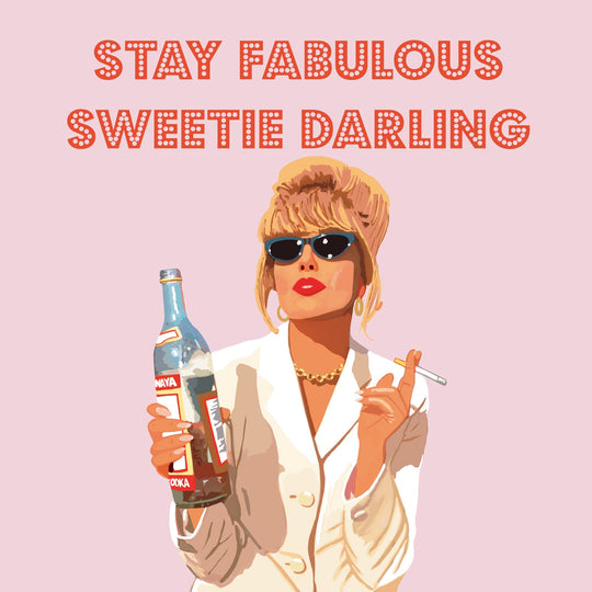 Stay Fabulous Sweetie Darling Card