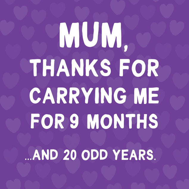Mum, Thanks For Carrying Me For 9 Months And 20 Odd Years Bomb 3D Cube Card