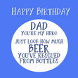Look How Much Beer You've Rescued From Bottles Birthday Card