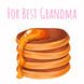 For Best Grandma Pancakes Card