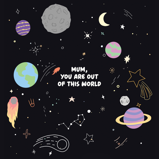 Mum, You Are Out Of This World Mother's Day Card