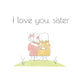 I Love You Sister Card