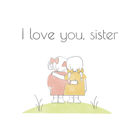I Love You Sister Card