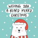 Wishing You a Beary Merry Christmas Card