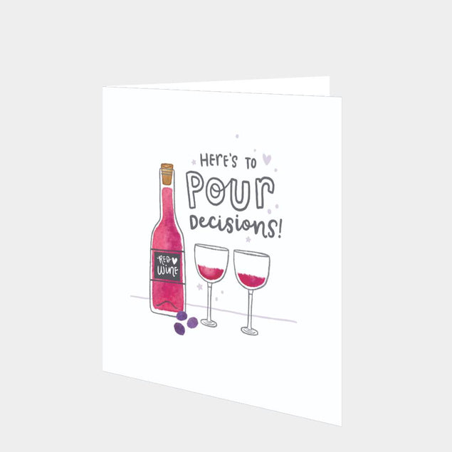 Pour Decisions Card