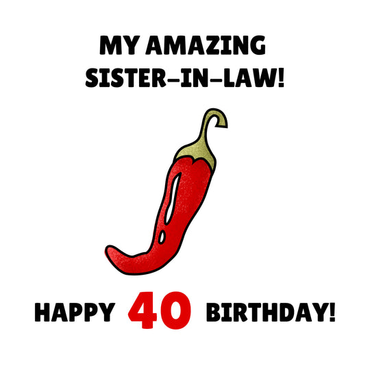 Happy 40th Birthday Amazing Sister-in-law Chili Pepper