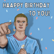 Erling Haaland Birthday Card