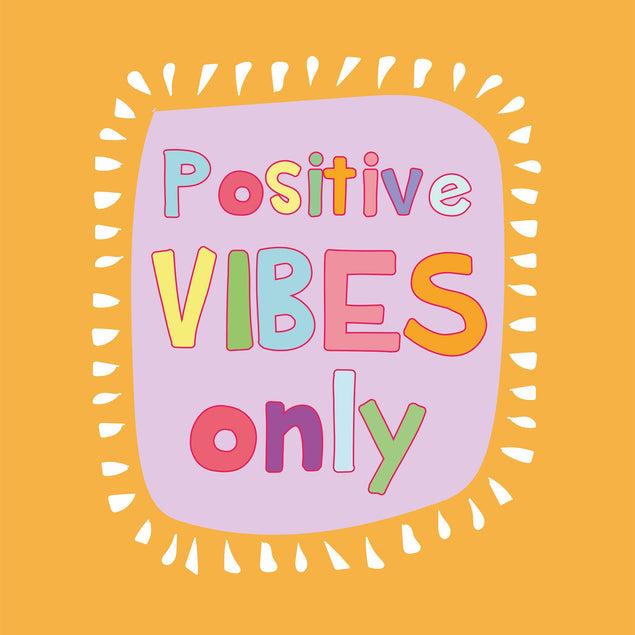 Positive Vibes Only - 1