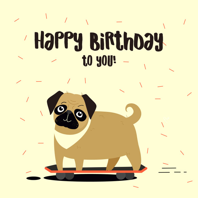 Pug On A Skateboard Happy Birthday To You