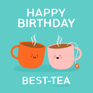 Happy Birthday Best-Tea Card