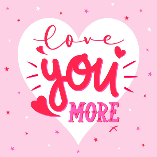 Love You More Card