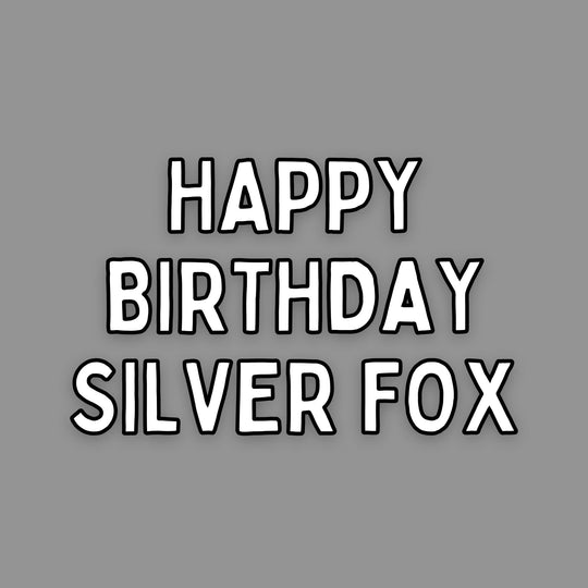 Happy Birthday Silver Fox Card