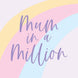 Mum In A Million Card