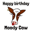 Moody Cow Birthday Card