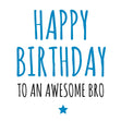 Happy Birthday To An Awesome Bro Card