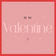 Be My Valentine? Card