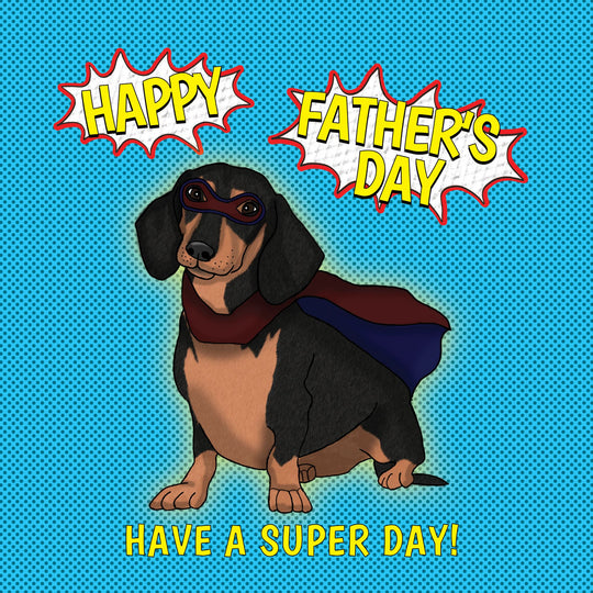Have A Super Day! Dachshund Card