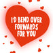 I'd Bend Over Forwards For You Card