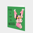 Ready To Raise The Wooof Card