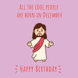 Cool People Born In December Card