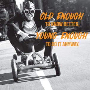 Old enough to know better Card