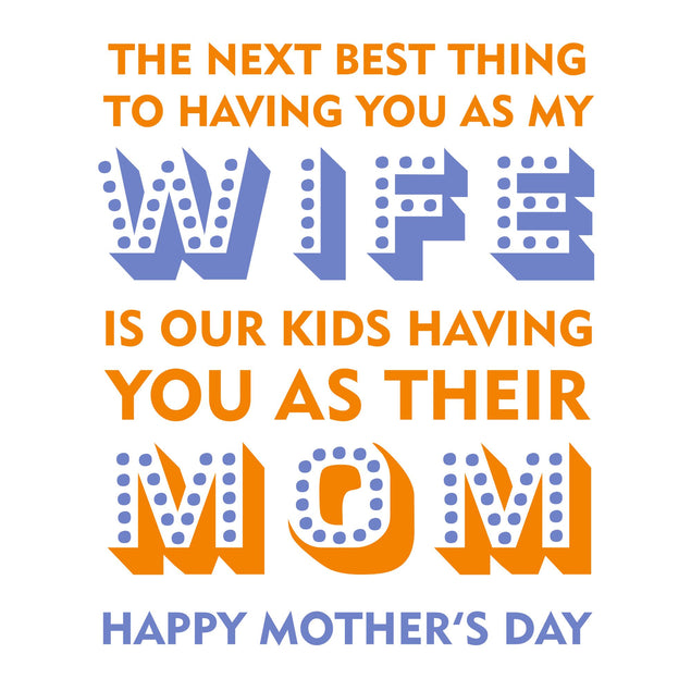 The Next Best Thing To Having You As My Wife And Mom Card