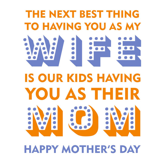 The Next Best Thing To Having You As My Wife And Mom Card