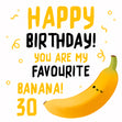 My Favourite Banana Happy 30th Birthday
