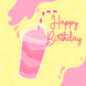 Strawberry Milkshake Happy Birthday