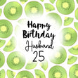Fresh Kiwi Happy 25th Birthday Husband
