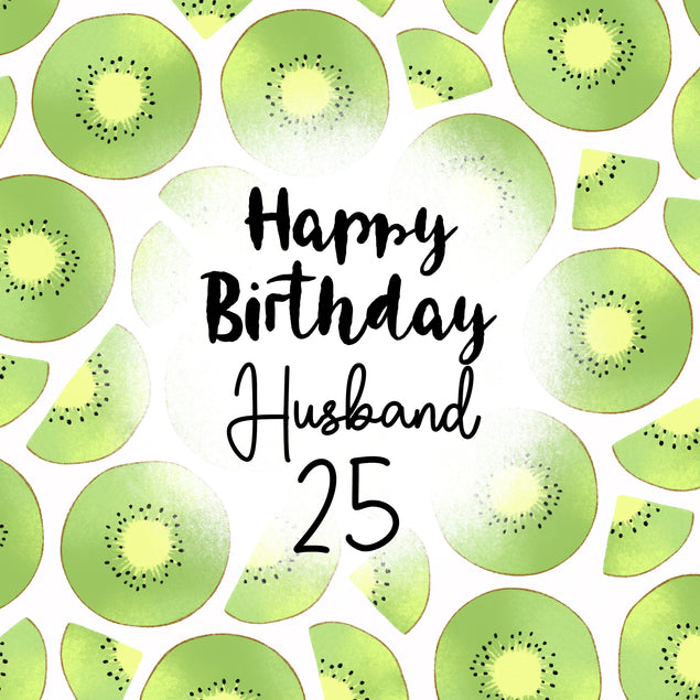 Fresh Kiwi Happy 25th Birthday Husband