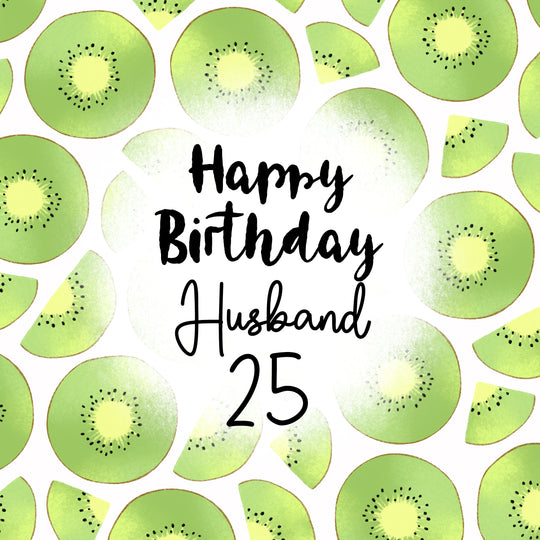 Fresh Kiwi Happy 25th Birthday Husband