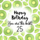 Fresh Kiwi Happy 25th Birthday You Are The Best