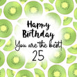 Fresh Kiwi Happy 25th Birthday You Are The Best