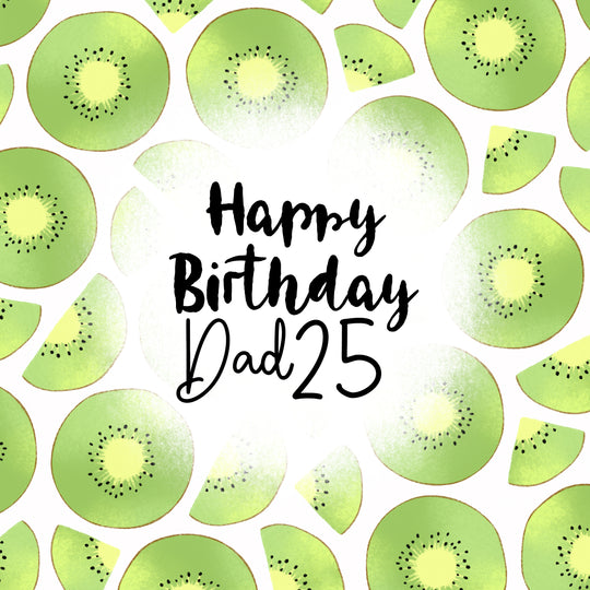 Fresh Kiwi Happy 25th Birthday Dad