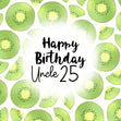 Fresh Kiwi Happy 25th Birthday Uncle