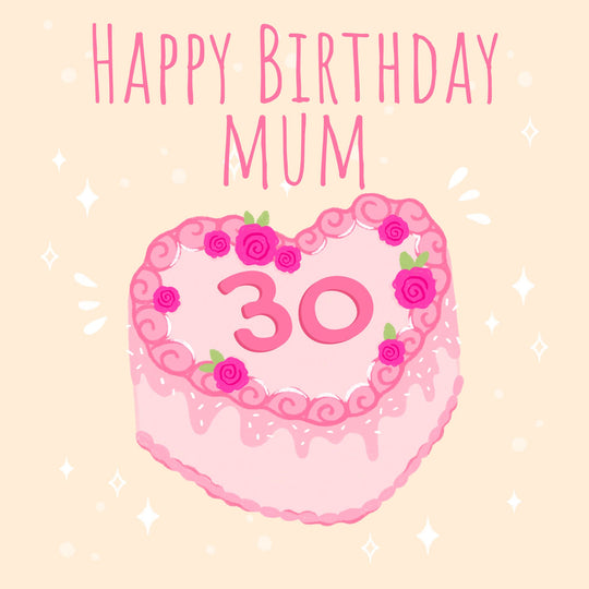 Happy 30th Birthday Cake Mum Card