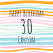 30th Happy Birthday Stripes Cousin Card