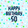 Happy 50th Birthday Colourful Dots Blue