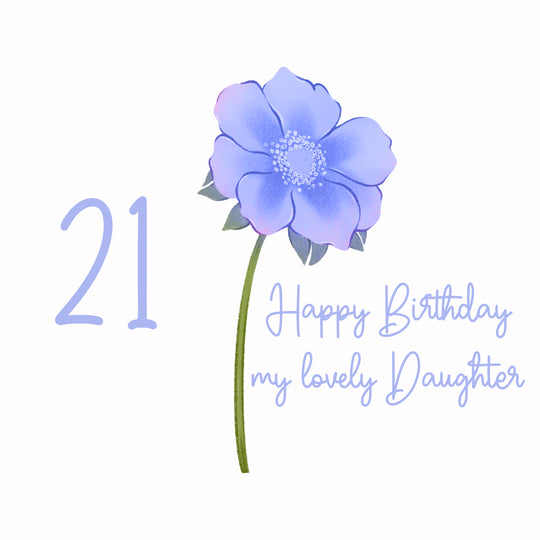 Blue Lovely Flower Happy 21st Birthday Daughter