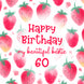 Strawberries Happy 60th Birthday My Beautiful Bestie