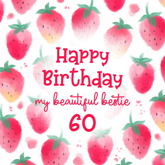 Strawberries Happy 60th Birthday My Beautiful Bestie