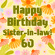 Happy 60th Birthday Sister-in-law Yellow Daisies