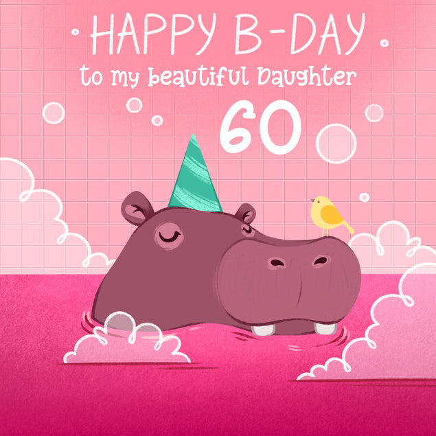 Festive Hippo Happy 60th Birthday My Beautiful Daughter