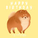 Happy Birthday My Sweet Puppy Pomeranian Card