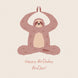 Happy Birthday Brother Sloth Doing Yoga
