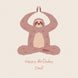 Happy Birthday Dad Sloth Doing Yoga